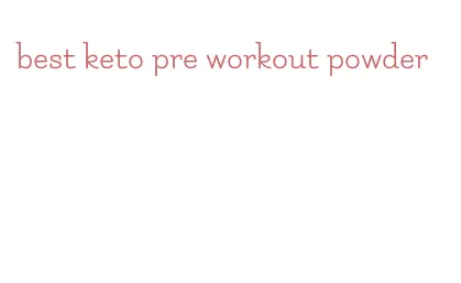 best keto pre workout powder