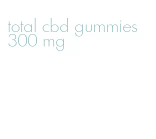 total cbd gummies 300 mg