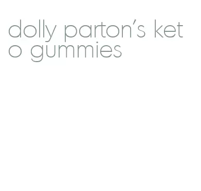 dolly parton's keto gummies