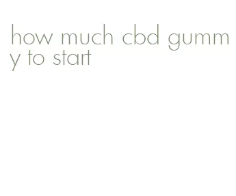 how much cbd gummy to start