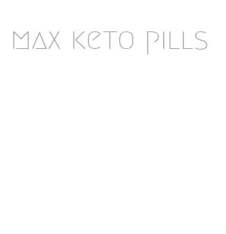 max keto pills