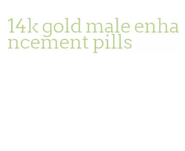 14k gold male enhancement pills