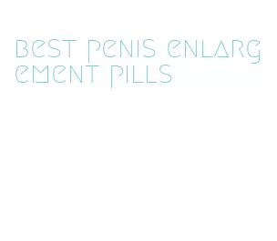 best penis enlargement pills