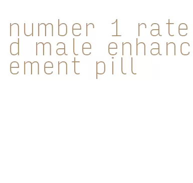 number 1 rated male enhancement pill