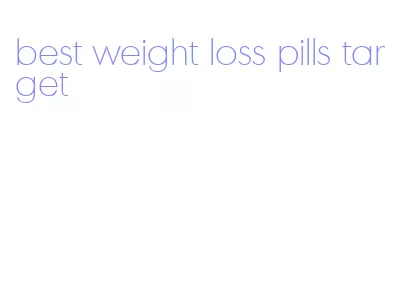 best weight loss pills target