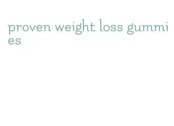 proven weight loss gummies