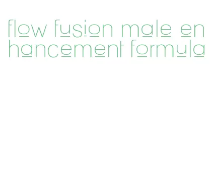 flow fusion male enhancement formula