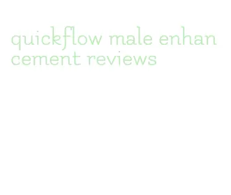 quickflow male enhancement reviews