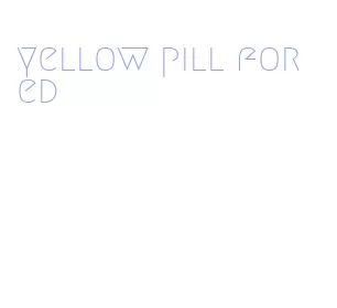 yellow pill for ed