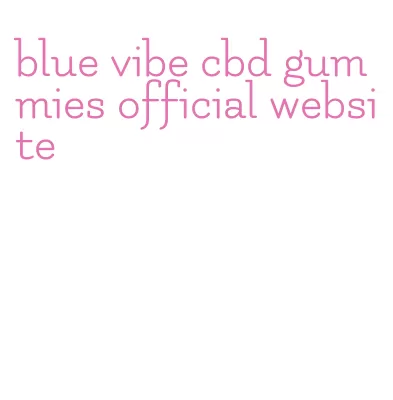 blue vibe cbd gummies official website