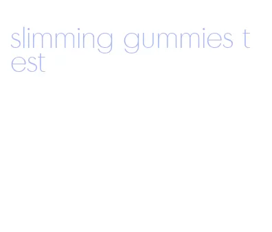 slimming gummies test