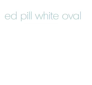 ed pill white oval