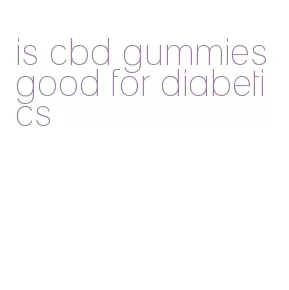 is cbd gummies good for diabetics