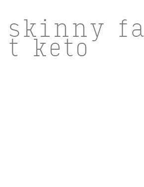 skinny fat keto