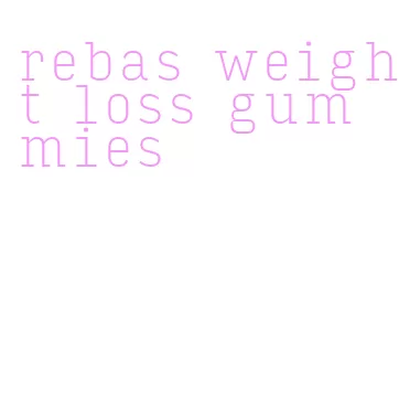 rebas weight loss gummies