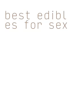 best edibles for sex