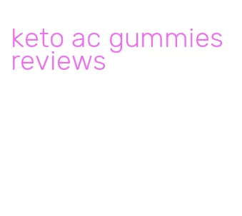 keto ac gummies reviews