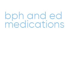 bph and ed medications