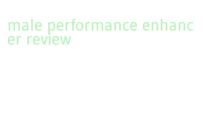 male performance enhancer review