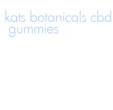 kats botanicals cbd gummies