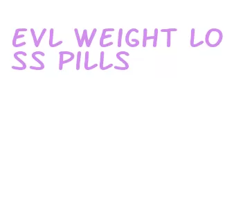 evl weight loss pills