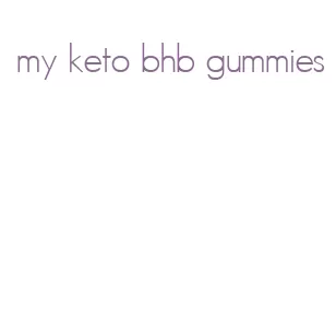 my keto bhb gummies