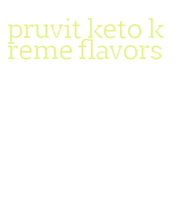 pruvit keto kreme flavors