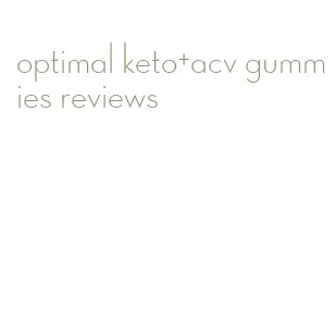 optimal keto+acv gummies reviews