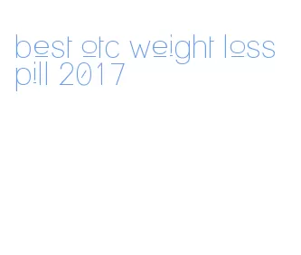 best otc weight loss pill 2017