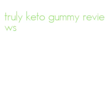 truly keto gummy reviews