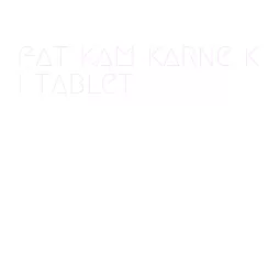 fat kam karne ki tablet