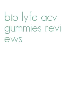 bio lyfe acv gummies reviews