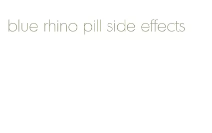 blue rhino pill side effects