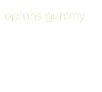 oprahs gummy