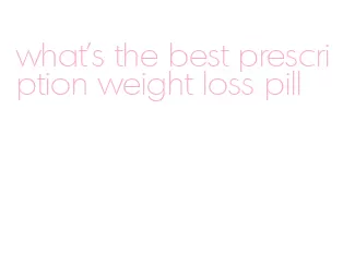 what's the best prescription weight loss pill