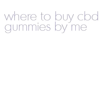 where to buy cbd gummies by me