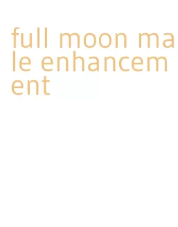 full moon male enhancement