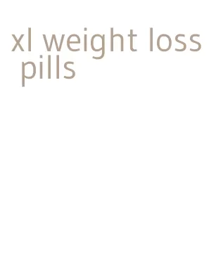 xl weight loss pills