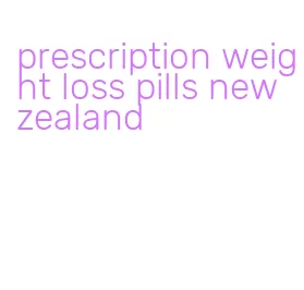 prescription weight loss pills new zealand