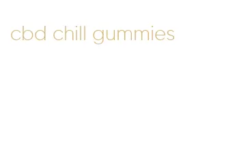 cbd chill gummies