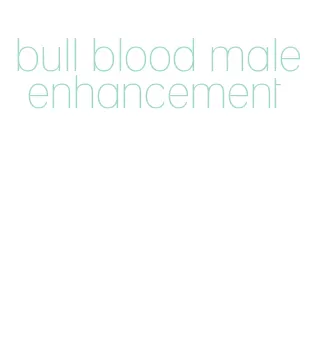 bull blood male enhancement