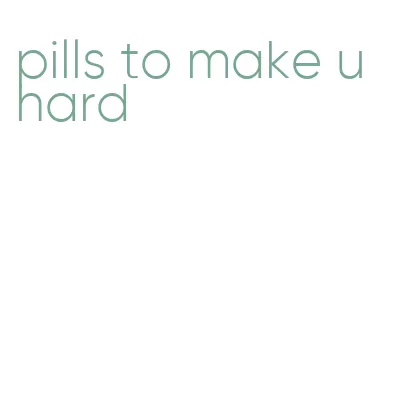 pills to make u hard