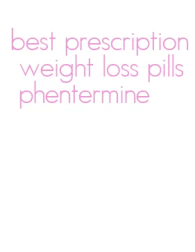 best prescription weight loss pills phentermine