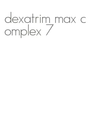 dexatrim max complex 7