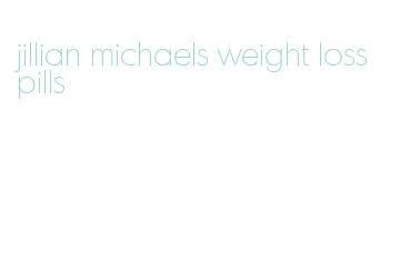 jillian michaels weight loss pills