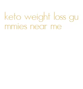 keto weight loss gummies near me