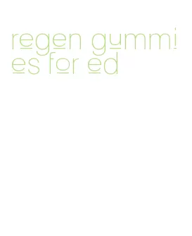 regen gummies for ed