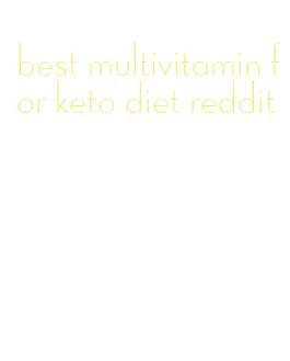 best multivitamin for keto diet reddit