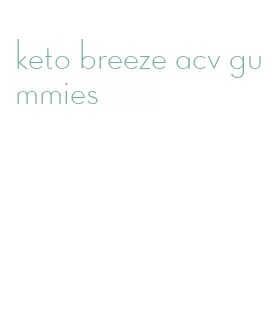 keto breeze acv gummies