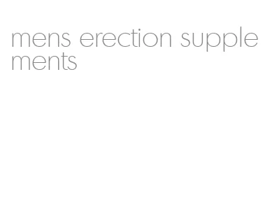 mens erection supplements